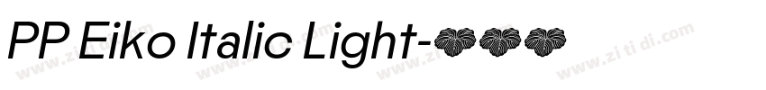 PP Eiko Italic Light字体转换
